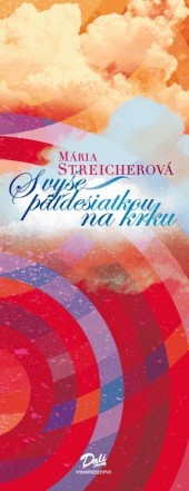 S vyše päťdesiatkou na krku - Mária Streicherová