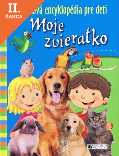 Lacná kniha Obrázková encyklopédia pre deti - Moje zvieratko