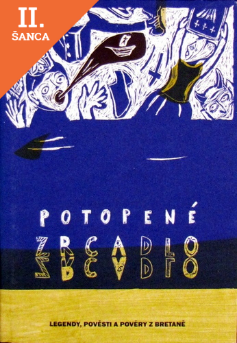 Lacná kniha Potopené zrcadlo.Legendy, pověsti a pověry z Bretaně