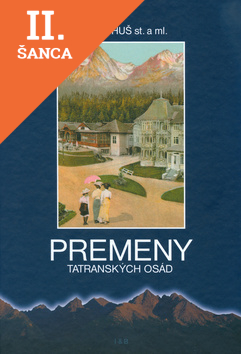 Lacná kniha Premeny Tatranských osád (I. Bohuš ml.)