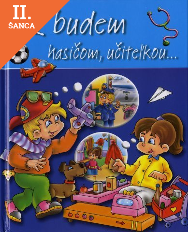 Lacná kniha Raz budem hasičom, učiteľkou...