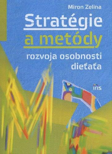 Stratégie a metódy rozvoja osobnosti dieťaťa 3.vydanie - Miron Zelina