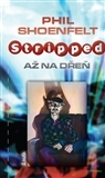 Kniha Stripped - Až na dřeň - Phil Shöenfelt