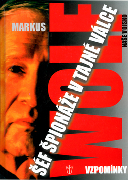 Kniha Šéf špionáže v tajné válce - Vzpomínky - Wolf Markus