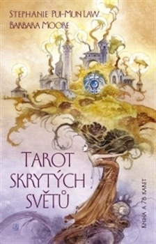 Tarot skrytých světů - Kniha a 78 karet - Barbara Moore,Pui-Mun Law Stephanie