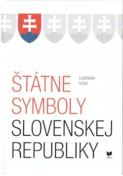 Kniha Štátne symboly Slovenskej republiky - Ladislav Vrtel