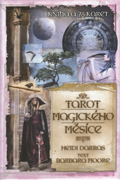 Tarot magického Měsíce (kniha + karty) - Heidi Darras,Barbara Moore