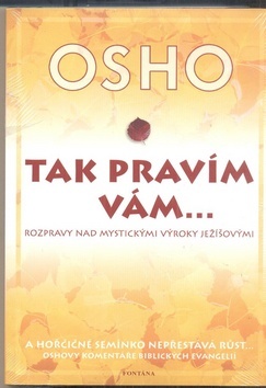 Kniha Tak pravím vám… Rozpravy nad mystickými výroky Ježíšovými