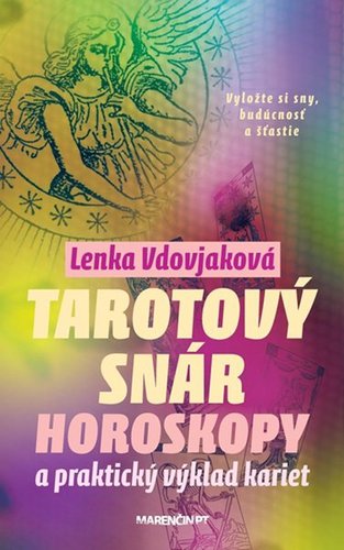 Tarotový snár - Horoskopy a praktický výklad kariet - Lenka Vdovjaková