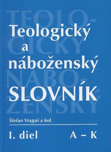 Kniha Teologický a náboženský slovník I - A - Štefan Vragaš