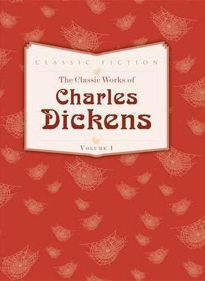 The Classic Works of Charles Dickens 1