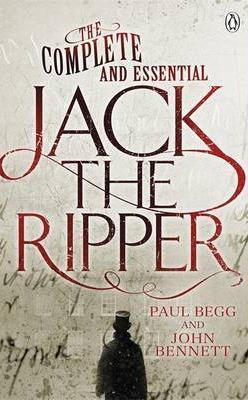 The Complete and Essential Jack the Ripper