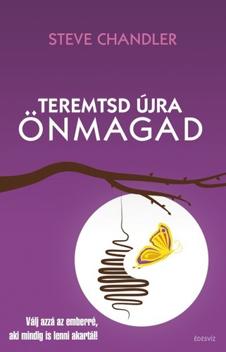 Teremtsd újra ÖNMAGAD