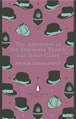 The Adventure of the Engineers Thumb and Other Cases