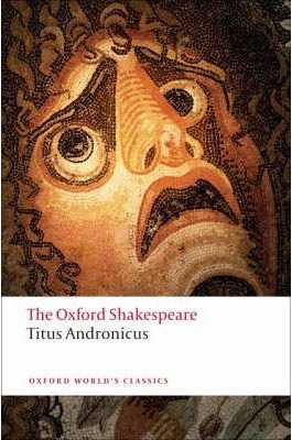 The Oxford Shakespeare: Titus Andronicus (Oxford World´s Classics)