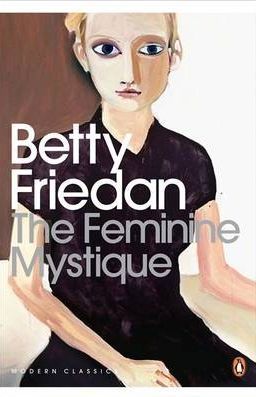 The Feminine Mystique - Friedan Betty