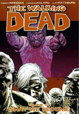 The Walking Dead, Vol. 10: What We Become