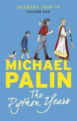 The Python Years: Diaries 1969-1979