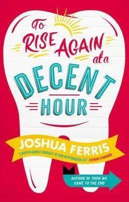 To Rise Again at a Decent Hour