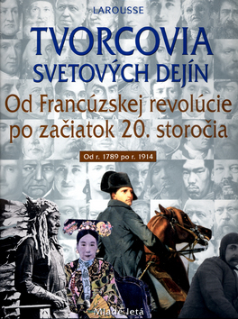Kniha Tvorcovia svetových dejín III od francúzskej revolúcie 1789-1914