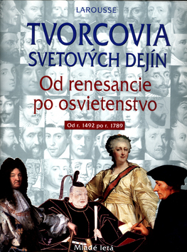 Kniha Tvorcovia svetových dejín II od renesancie po osvietenstvo 1492-1789