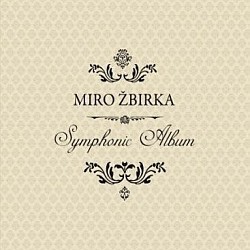 Žbirka Miro - Symphonic Album  CD