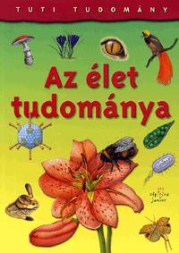 Tuti tudomány : Az élet tudománya