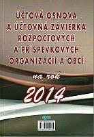 Účtová osnova a účtovná závierka rozpočtových a príspevkových organizácií a obcí na rok 2014
