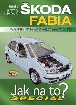 Kniha Škoda Fabia (Fabia 11/99 - 3/07, Combi 11/00 - 12/07, Sedan 6/01 - 12/07)