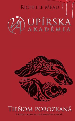 Upírska akadémia 3: Tieňom pobozkaná