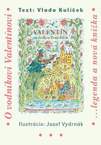 Kniha Valentín - vodník z Trenčína - Vlado Kulíšek,Jozef Vydrnák