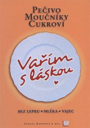 Vařím s láskou: pečivo, moučníky, cukroví