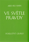 Ve světle Pravdy - Poselství Grálu - Abd-ru-shin - Kniha