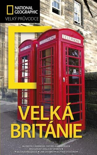 Velká Británie - Velký průvodce National Geographic 2. vydání