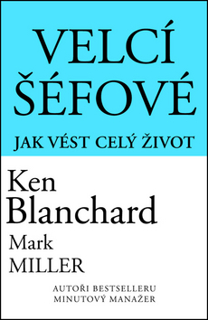 Velcí šéfové jak vést celý život