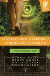 Veszteségből nyereség, vereségből győzelem A lelki