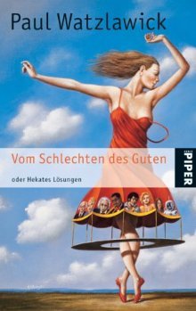 Vom Schlechten des Guten
