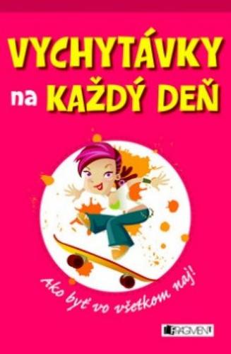 Vychytávky na každý deň - Ako byť vo všetkom naj