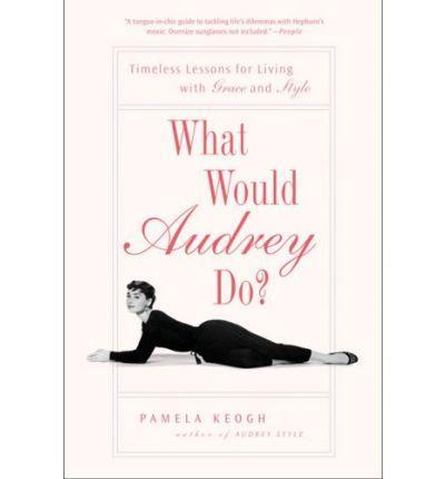 What Would Audrey Do?