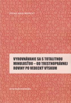 Kniha Vyrovnávanie sa s totalitnou minulosťou - Matej Medvecký