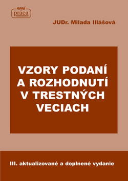 Vzory podaní a rozhodnutí v trestných veciach, III. aktualizované a rozšírené vydanie