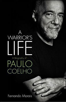 Warrior's Life Biography of Paulo Coelho