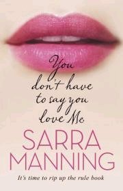 You dont have to say you love me