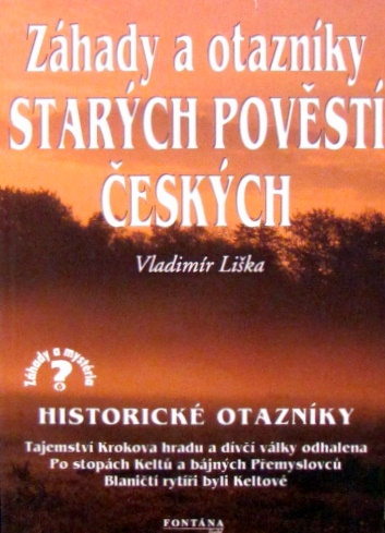 Záhady a otazníky starých pověstí českých - Vladimír Liška,neuvedený