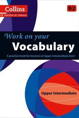 Work on your Vocabulary - Upper Intermediate B2
