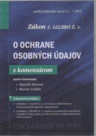 Zákon č. 122/2013 Z. z. O ochrane osobných údajov s komentárom-podľa právneho stavu k 1.7.2013