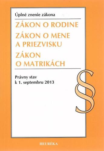 Zákon o rodine, Zákon o mene a priezvisku, Zákon o matrikách ÚZZ k 1.9.2013