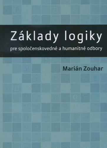 Kniha Základy logiky pre spoločenskovedné a humanitné odbory - Marián Zouhar
