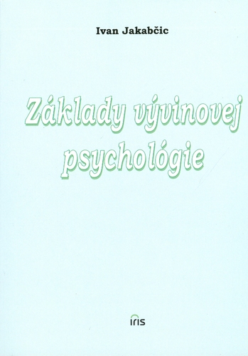 Základy vývinovej psychológie - Ivan Jakabčic