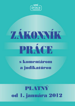 Zákonník práce platný od 1. januára 2012 s komentárom a judikatúrou